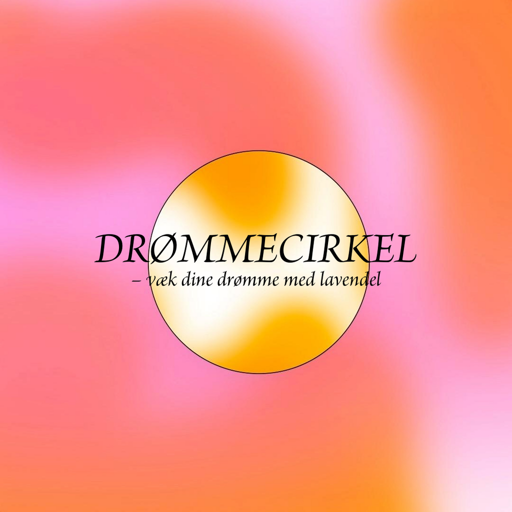 DRØMMECIRKEL – Væk dine drømme med lavendel